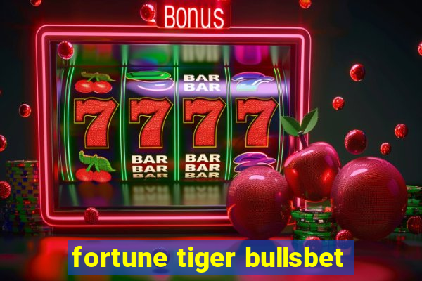 fortune tiger bullsbet